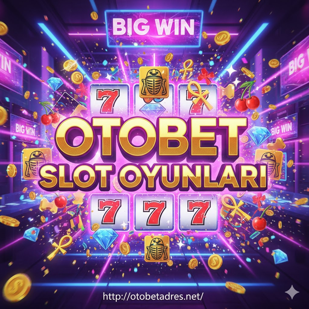Otobet Slot Oyunları